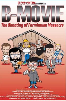 B-Movie: The Shooting of 'Farmhouse Massacre'