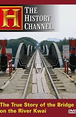 The True Story of the Bridge on the River Kwai