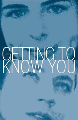 Getting to Know You