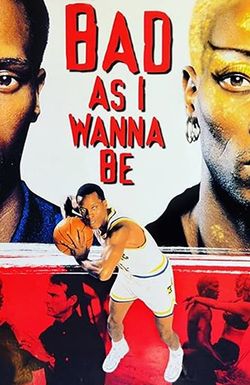 Bad As I Wanna Be: The Dennis Rodman Story