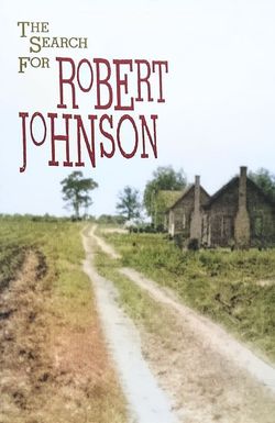 The Search for Robert Johnson