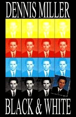 Dennis Miller: Black and White