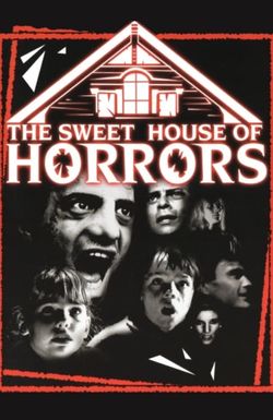 The Sweet House of Horrors