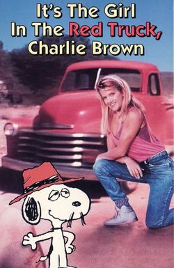 It's the Girl in the Red Truck, Charlie Brown