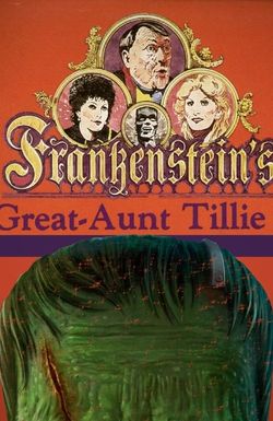 Frankenstein's Great Aunt Tillie