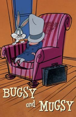 Bugsy and Mugsy