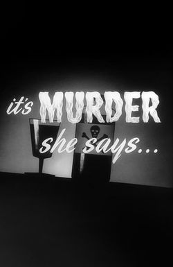 It's Murder She Says...