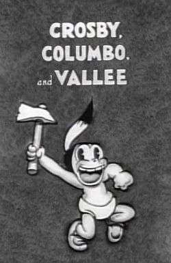 Crosby, Columbo, and Vallee