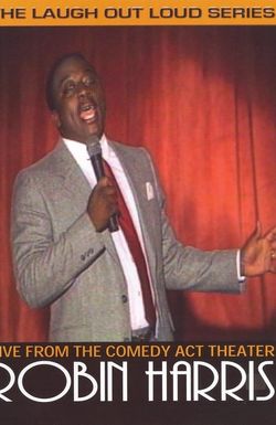 Robin Harris: Live from the Comedy Act Theater