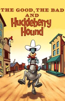 The Good, the Bad, and Huckleberry Hound