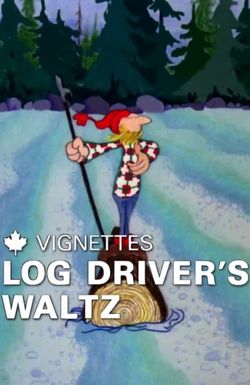 Canada Vignettes: Log Driver's Waltz