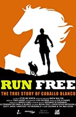 Run Free: The True Story of Caballo Blanco