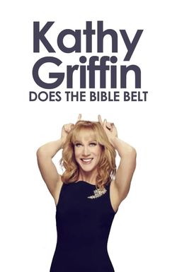 Kathy Griffin: Kathy Griffin Does the Bible Belt