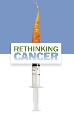 Rethinking Cancer