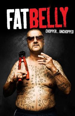 Fatbelly: Chopper Unchopped