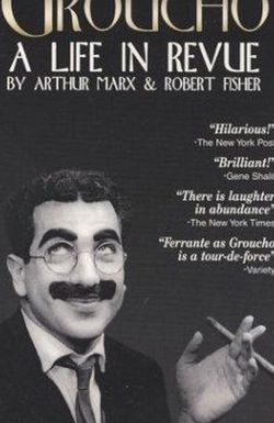 Groucho: A Life in Revue