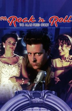 Mr. Rock 'n' Roll: The Alan Freed Story