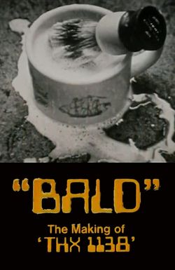 Bald: The Making of 'THX 1138'