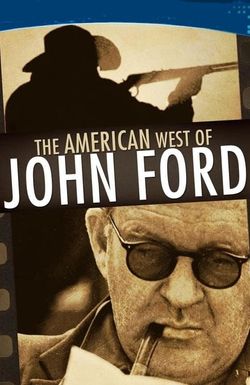 The American West of John Ford