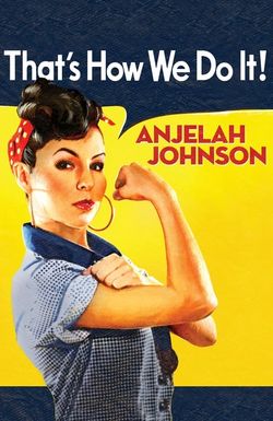 Anjelah Johnson: That's How We Do It!