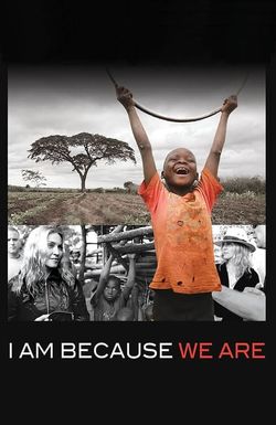 I Am Because We Are