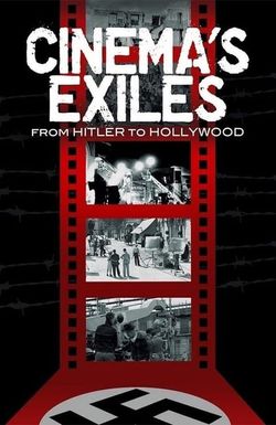 Cinema's Exiles: From Hitler to Hollywood