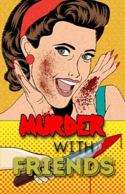 Murder with Friends