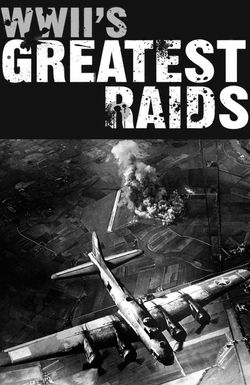 WWII's Greatest Raids