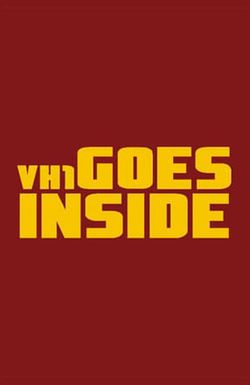 VH1 Goes Inside