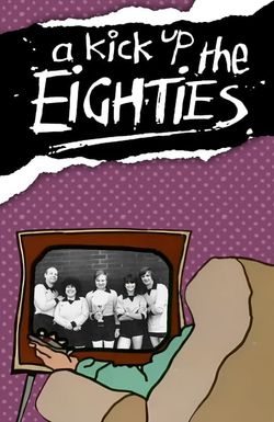 A Kick Up the Eighties