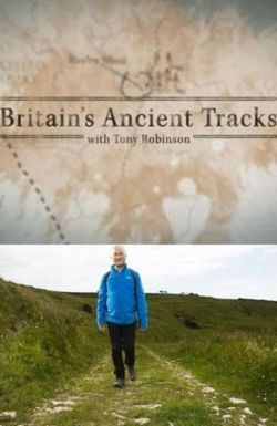 Britain's Ancient Tracks with Tony Robinson
