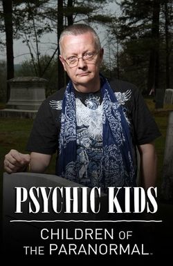Psychic Kids: Children of the Paranormal