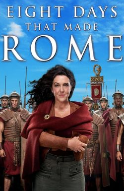 Eight Days That Made Rome