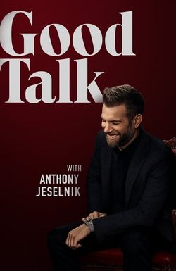 Good Talk with Anthony Jeselnik