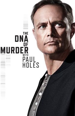 The DNA of Murder with Paul Holes