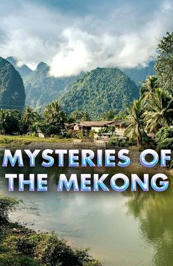 Mysteries of the Mekong