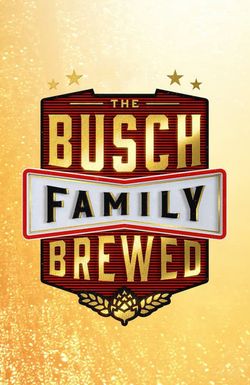 The Busch Family Brewed