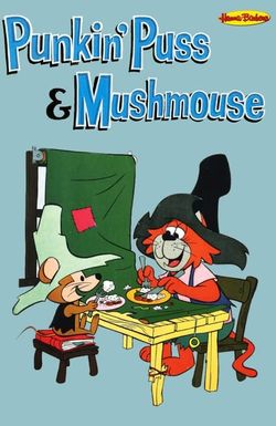 Punkin' Puss & Mushmouse