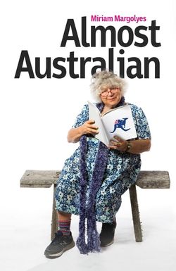 Miriam Margolyes: Almost Australian
