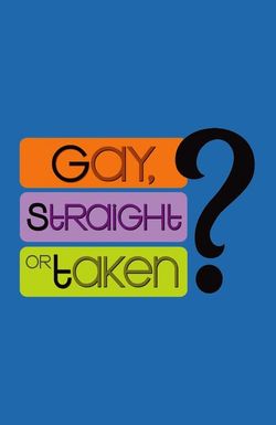 Gay, Straight or Taken?