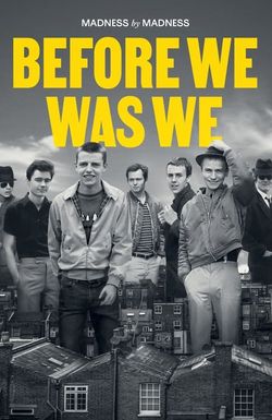 Before We Was We: Madness by Madness