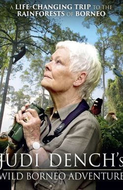 Judi Dench's Wild Borneo Adventure