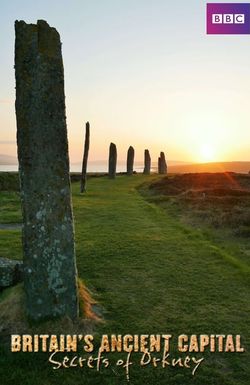 Britain's Ancient Capital: Secrets of Orkney