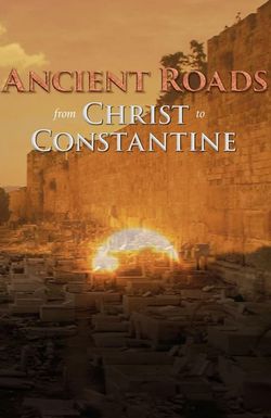 Ancient Roads from Christ to Constantine