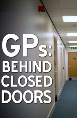 GPs: Behind Closed Doors