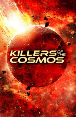 Killers of the Cosmos