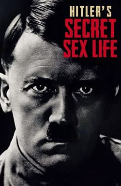 Hitler's Secret Sex Life