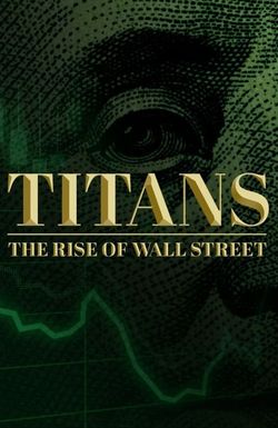 Titans: The Rise of Wall Street
