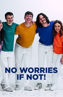 No Worries if Not!