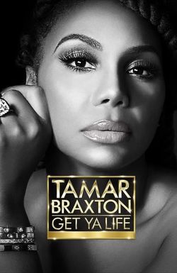 Tamar Braxton: Get Ya Life!